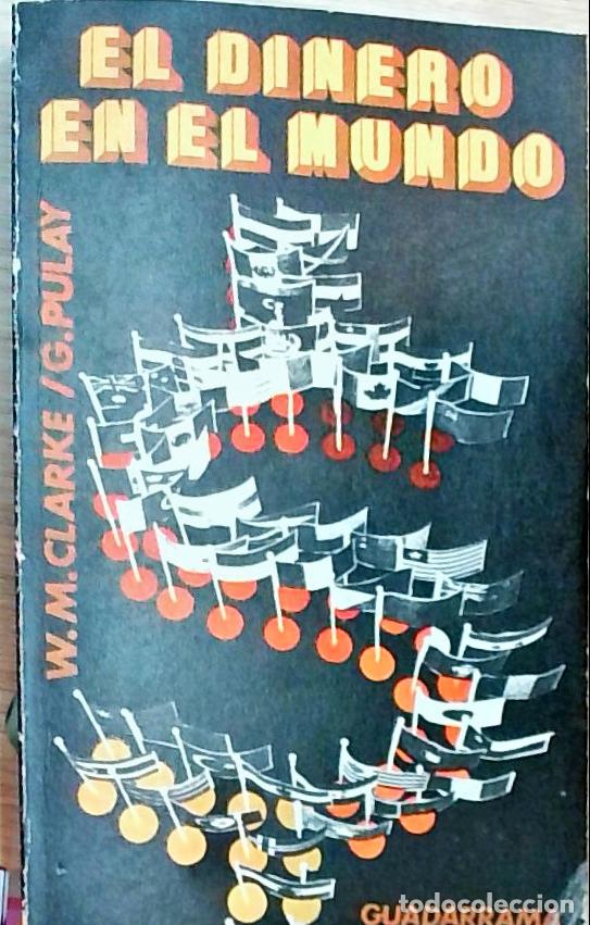 books: El dinero en el mundo - W. M. Clarke y G. Pulay: