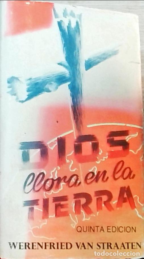 Libros: Dios llora en la tierra - Werenfried van Straaten: - Foto 1