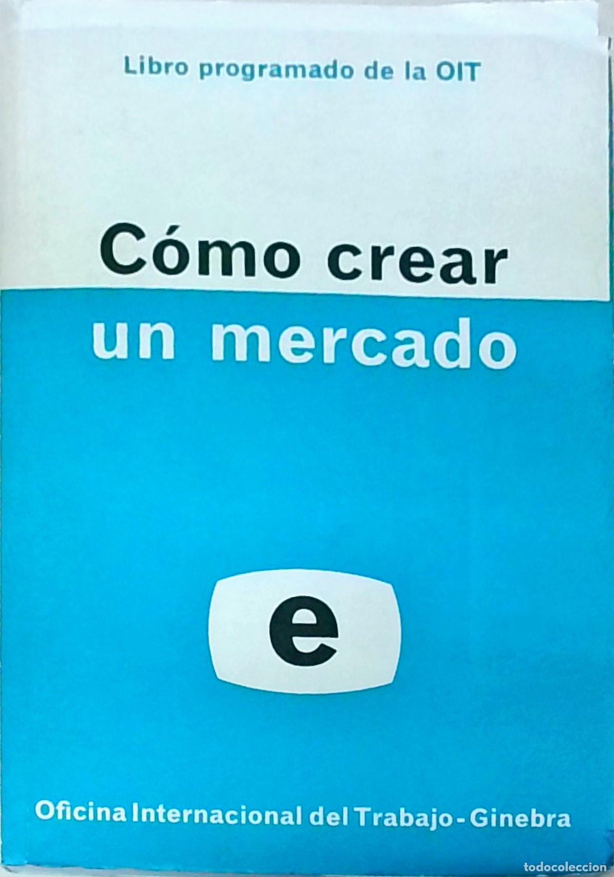 B&uuml;cher: C&oacute;mo crear un mercado. Libro programado por la OIT - AA. VV.: