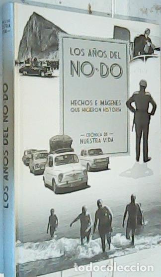 books: Los a&ntilde;os del NODO. Hechos e im&aacute;genes que hicieron nuestra historia. Cr&oacute;nica de nuestra vida - Abella