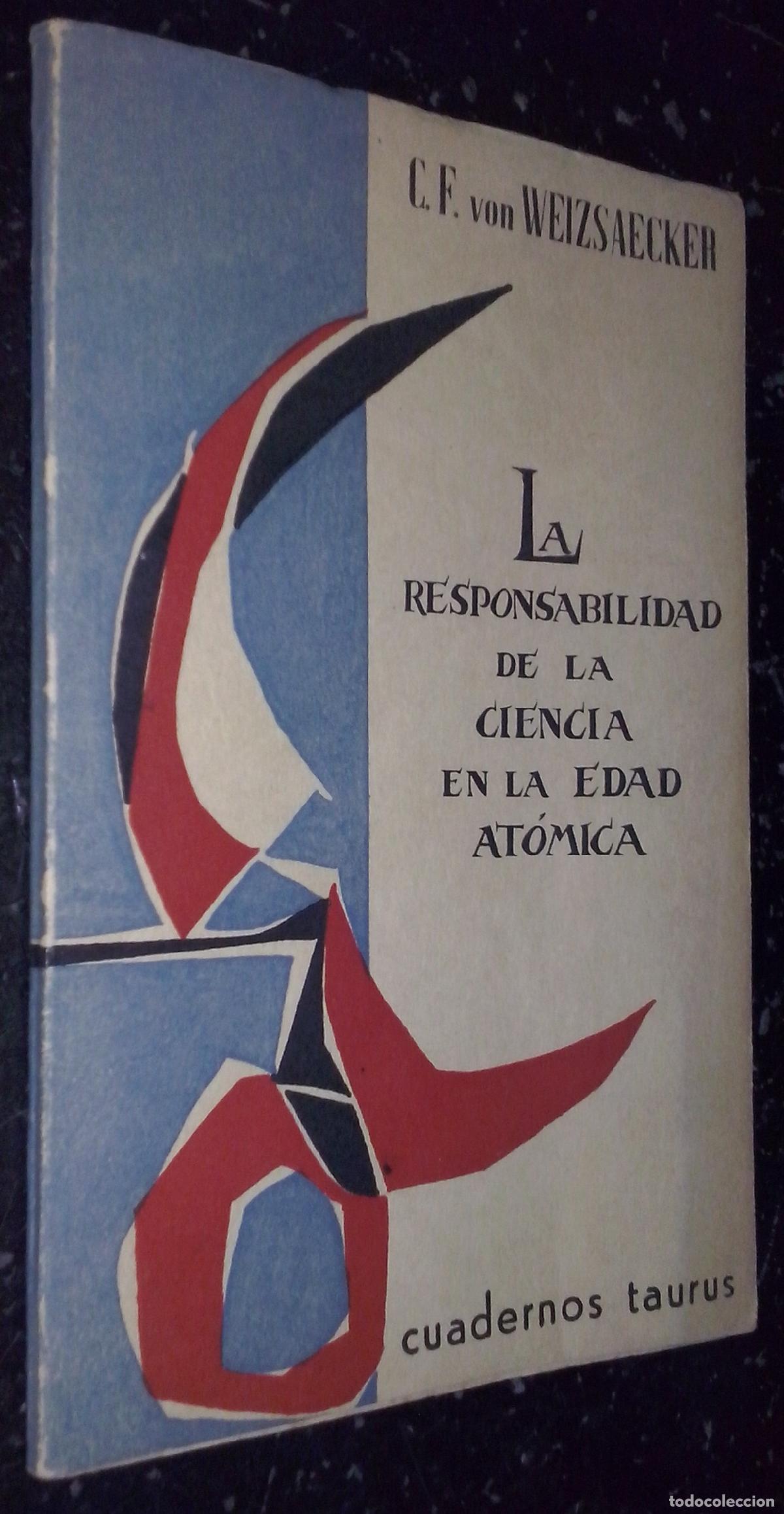 Libri di seconda mano: La responsabilidad de la ciencia en la edad at&oacute;mica - WEIZSAECKER, Carl F. von: