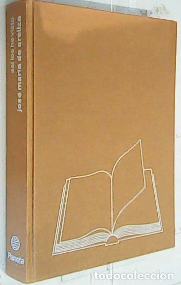Libros: As&iacute; los he visto - Areilza, Jos&eacute; Mar&iacute;a de: