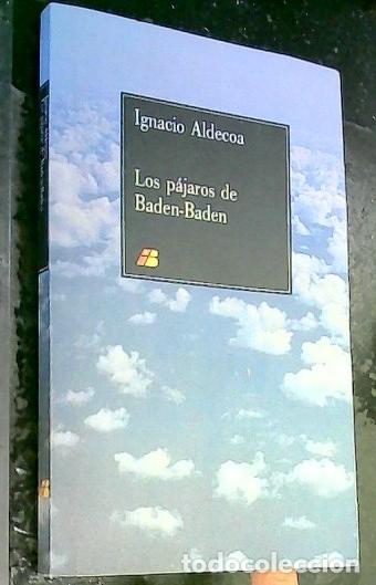 B&uuml;cher: Los p&aacute;jaros de Baden Baden - Aldecoa, Ignacio: