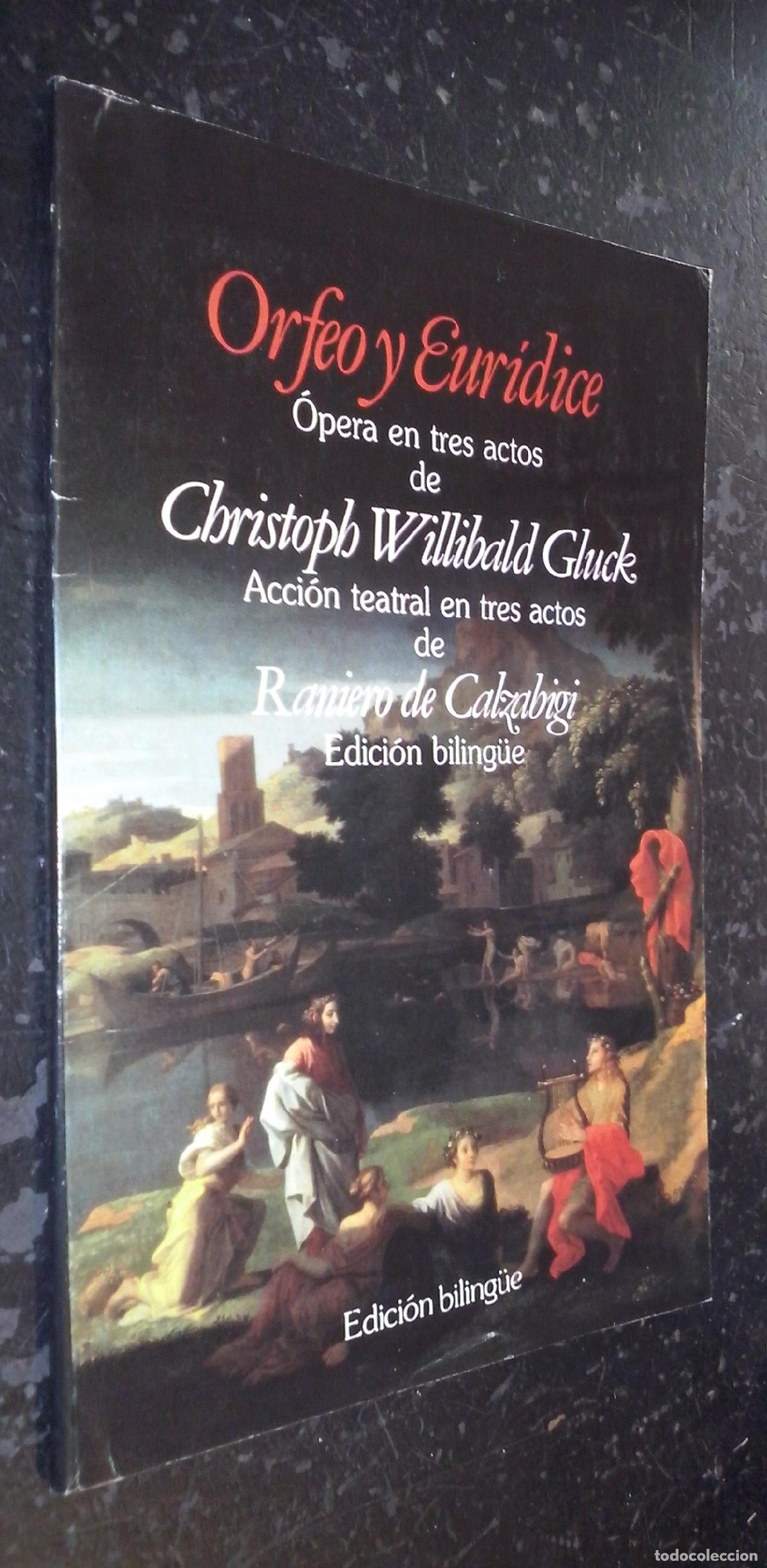 Libri di seconda mano: Orfeo y Eur&iacute;dice. &Oacute;pera en tres actos de... Acci&oacute;m teatral en tres actos de... - WILLIBALD GLUCK, Ch