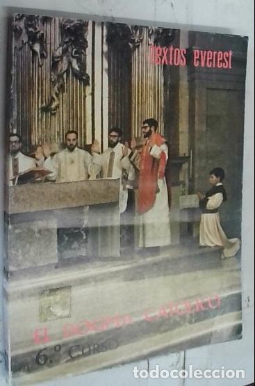 Libri di seconda mano: El Dogma Cat&oacute;lico. Sexto curso de Bachillerato - Armellada, P. Bernardino: