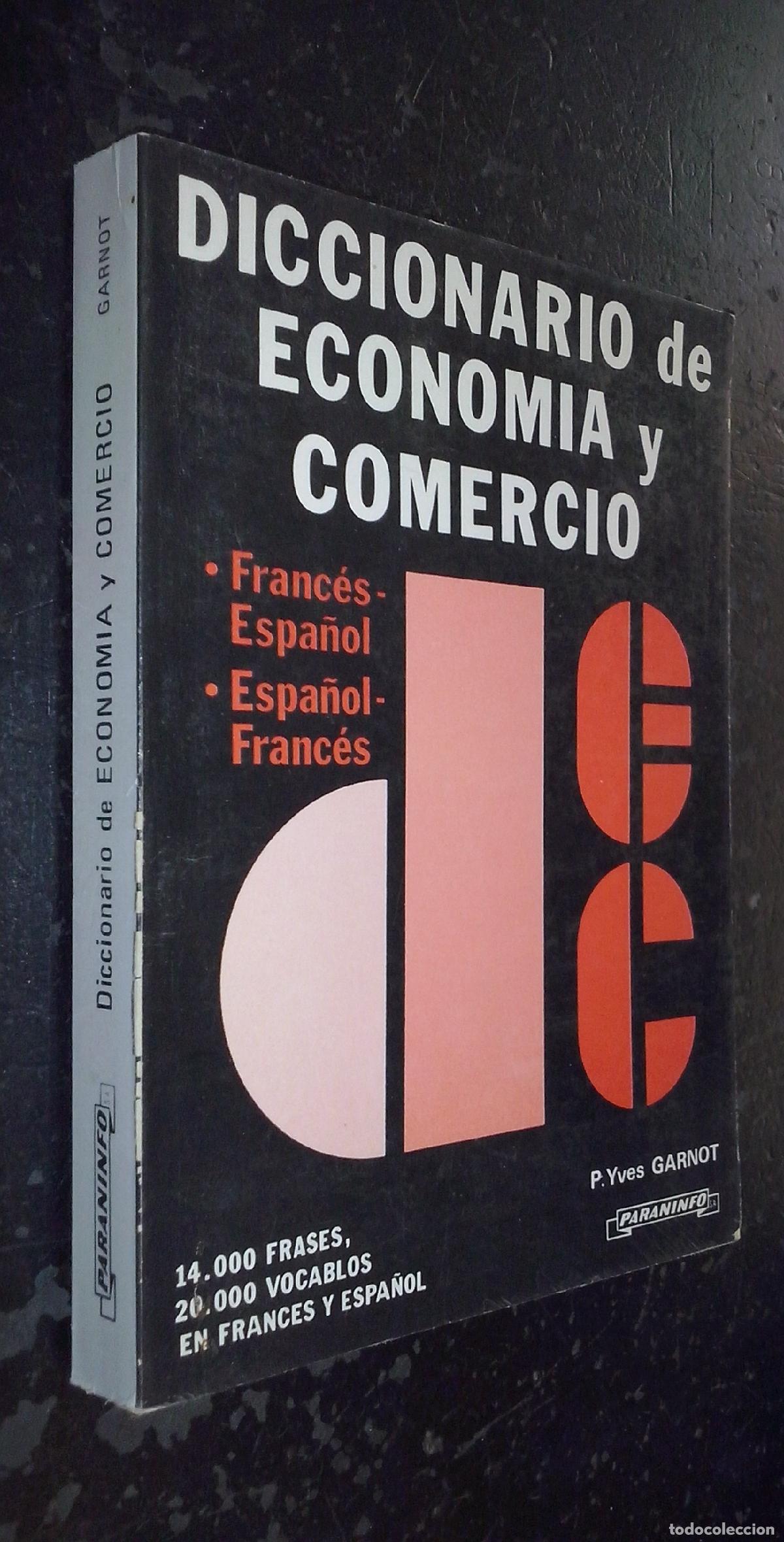 B&uuml;cher: Diccionario de econom&iacute;a y comercio. Franc&eacute;s-Espa&ntilde;ol Espa&ntilde;ol-Franc&eacute;s - YVES GARNOT, Pierre: