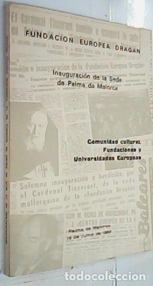 Libri di seconda mano: Fundaci&oacute;n Europea Dragan. Inauguraci&oacute;n de la Sede de Palma de Maiorca. Comunidad cultural, Fundacion
