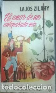 Libri di seconda mano: El amor de un antepasado mio - ZILAHY, Lajos: