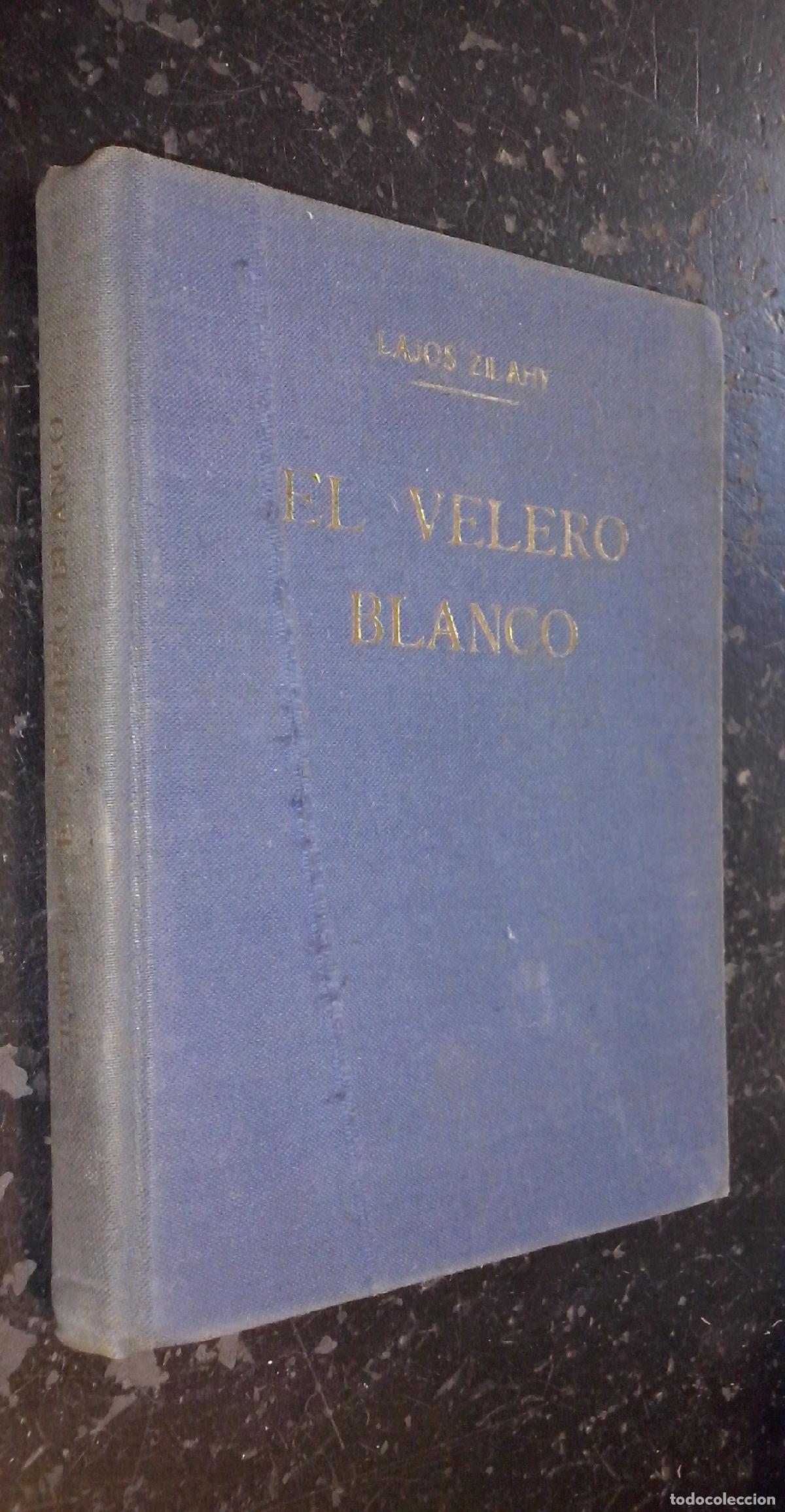 Libros: El velero blanco - ZILAHY, Lajos: - Foto 1