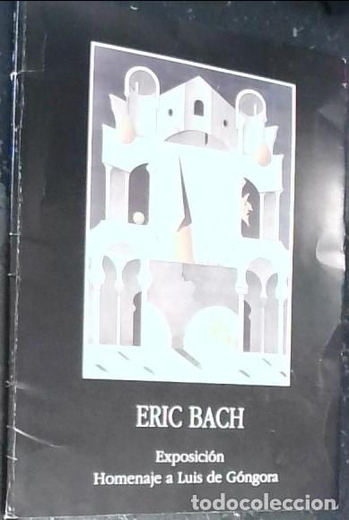 Libros: Exposici&oacute;n Homenaje a Luis de G&oacute;ngora. Palacio de la Merced 12 al 25 de Abril - Bach, Eric: