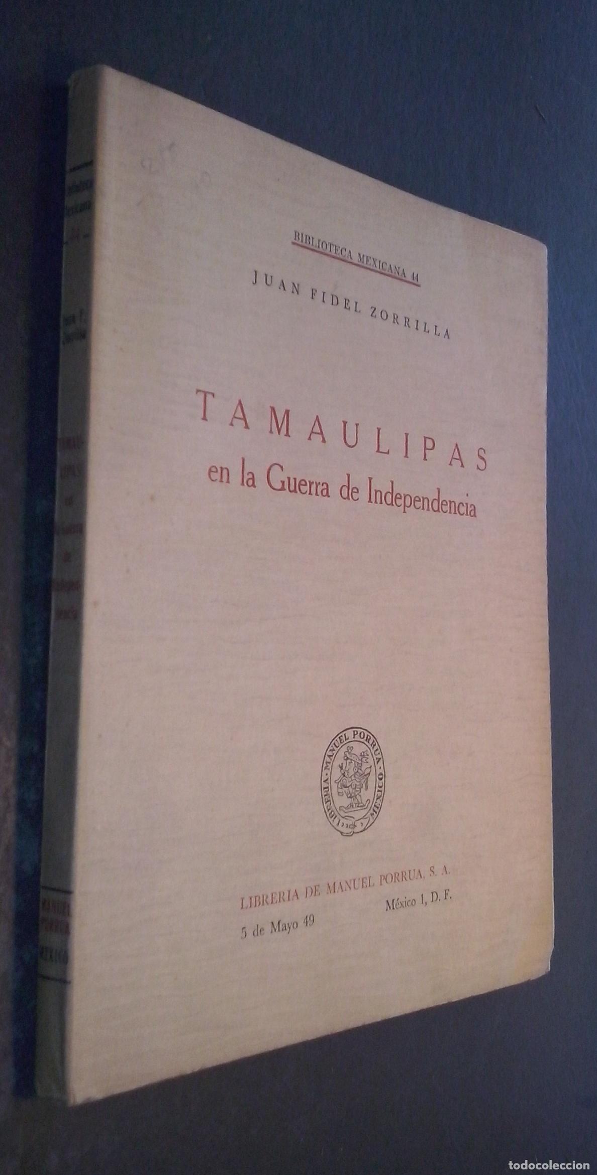 Libros: Tamaulipas en la Guerra de Independencia - ZORRILLA, Jos&eacute; Fidel: