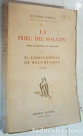 Libri di seconda mano: La tribu del halc&oacute;n (cuento prehist&oacute;rico de actualidad) y El coleccionista de rel&aacute;mpagos - Baroja,