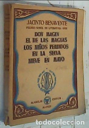 Libri di seconda mano: Don Mag&iacute;n el de las magias. Los ni&ntilde;os perdidos en la selva. Nieve en Mayo - Benavente, Jacinto: