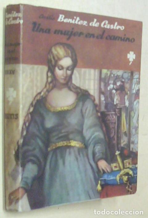 Libros: Una mujer en el camino - BENiTEZ DE CASTRO, Cecilio: - Foto 1