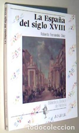 Libros: La Espa&ntilde;a del siglo XVIII - FERNANDEZ DIAZ, Roberto: