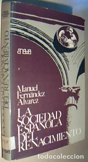 Libri di seconda mano: La sociedad espa&ntilde;ola del Renacimiento - FERNANDEZ ALVAREZ, Manuel: