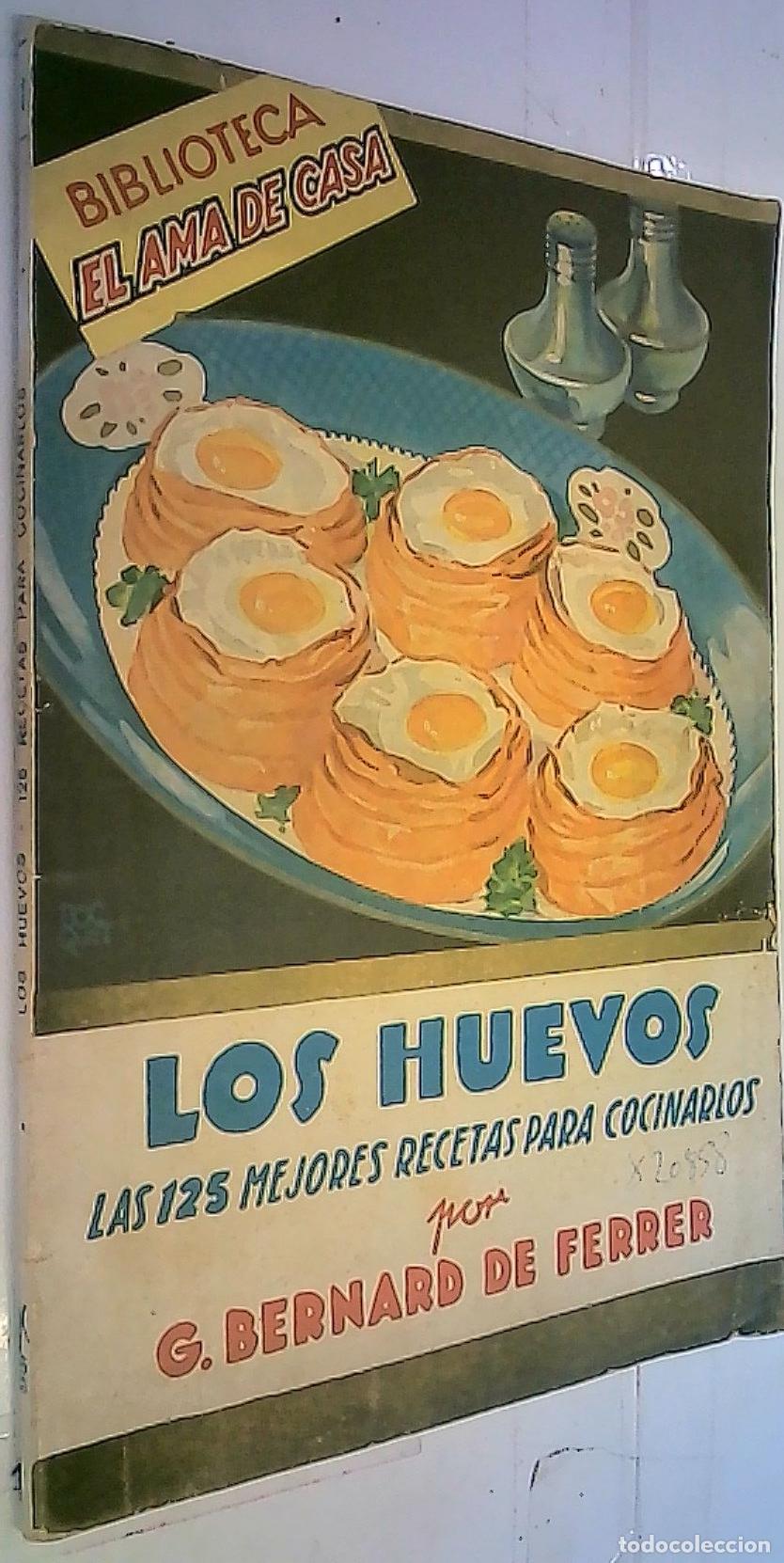 Livros em segunda m&atilde;o: Los huevos. Las 125 mejores recetas para cocinarlos - Bernard de Ferrer, G. :