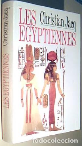 B&uuml;cher: Les &eacute;gyptiennes. Portraits de femmes de l Egypte pharaonique - JACQ, Christian: