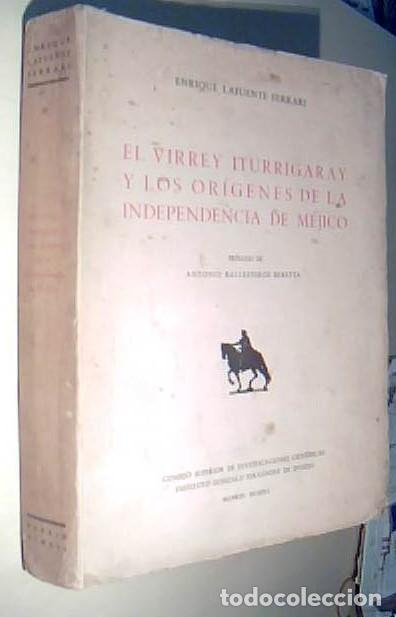 Libros: El Virrey Iturrigaray y los or&iacute;genes de la independencia de M&eacute;jico - LAFUENTE FERRARI, Enrique: