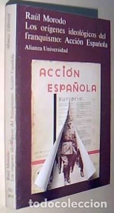 books: Los or&iacute;genes ideol&oacute;gicos del franquismo: Acci&oacute;n Espa&ntilde;ola - MORODO, Ra&uacute;l: