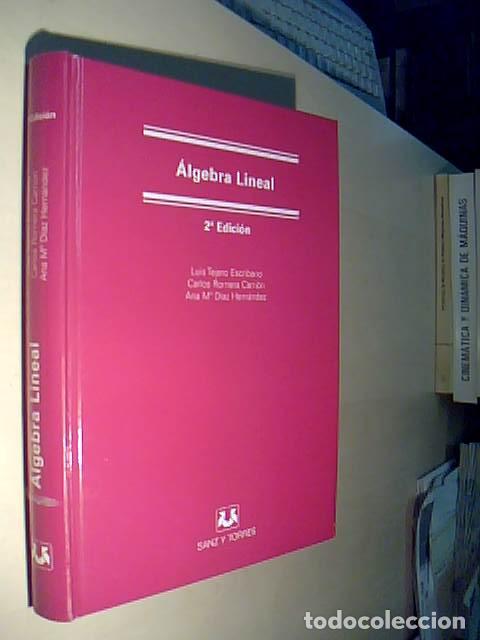 books: &Aacute;lgebra lineal. 2&ordf; edicion - TEJERO ESCRIBANO, Luis y OTROS: