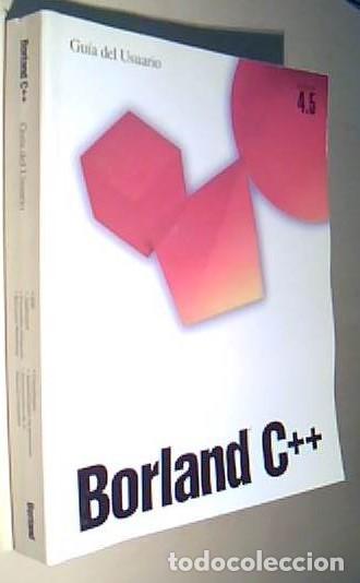 Libri di seconda mano: Borland C++. Versi&oacute;n 4.5 Gu&iacute;a del Usuario - ANONIMO: