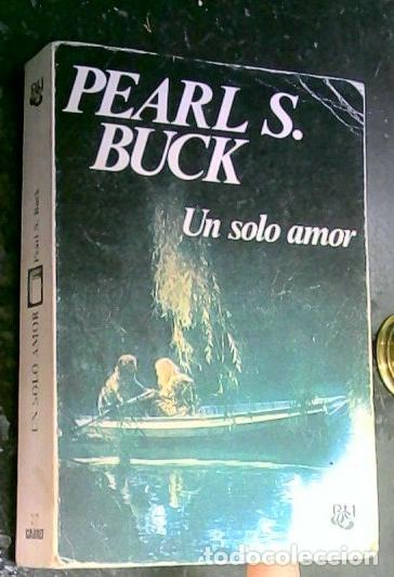 Libros: Un solo amor - Buck, Pearl S.: - Foto 1