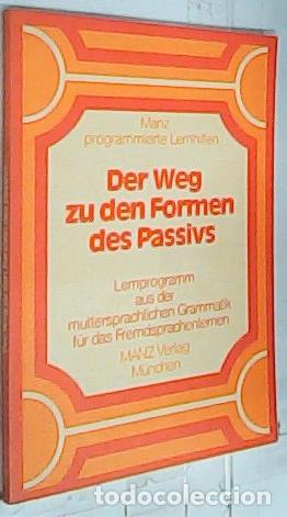 Libri di seconda mano: Der Weg zu den Formen des Passivs. Lernprogramm aus der muttersprachlichen Grammatik fur das Fremdsp