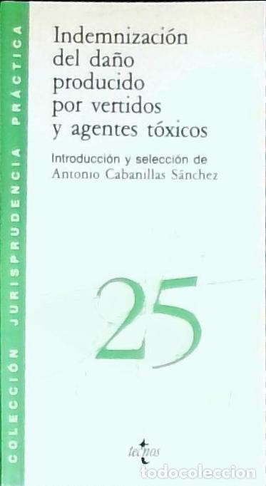 Libri di seconda mano: Indemnizaci&oacute;n del da&ntilde;o producido por vertidos y agentes t&oacute;xicos - Cabanillas S&aacute;nchez, Antonio: