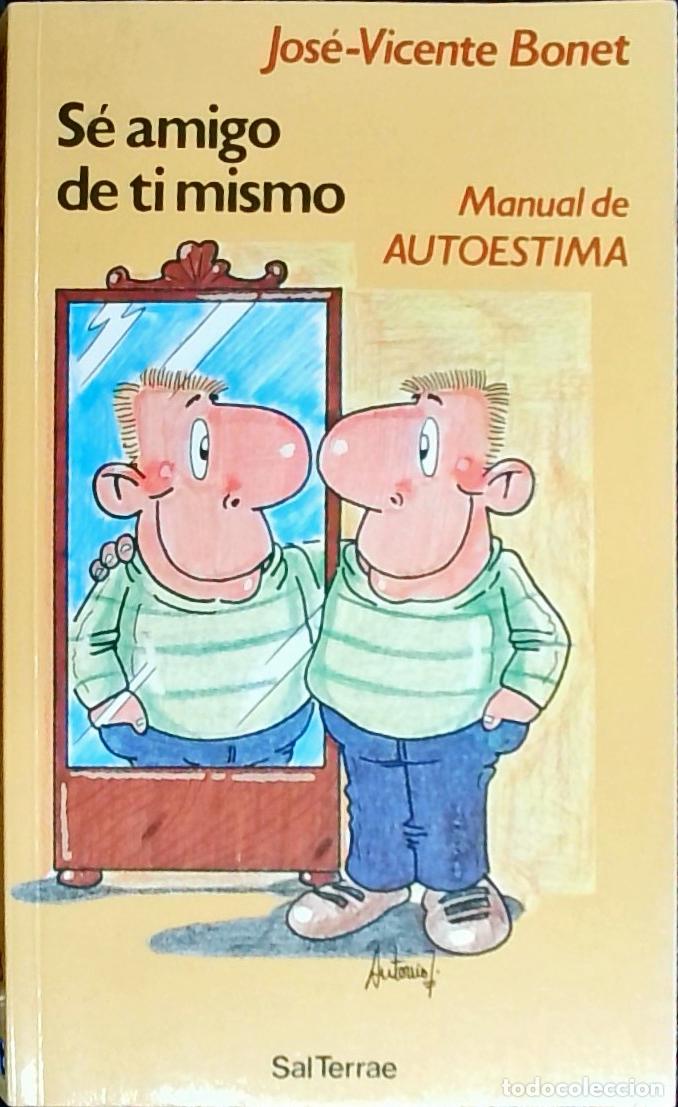 Livros em segunda m&atilde;o: S&eacute; amigo de t&iacute; mismo : manual de autoestima - Bonet, Jos&eacute; Vicente: