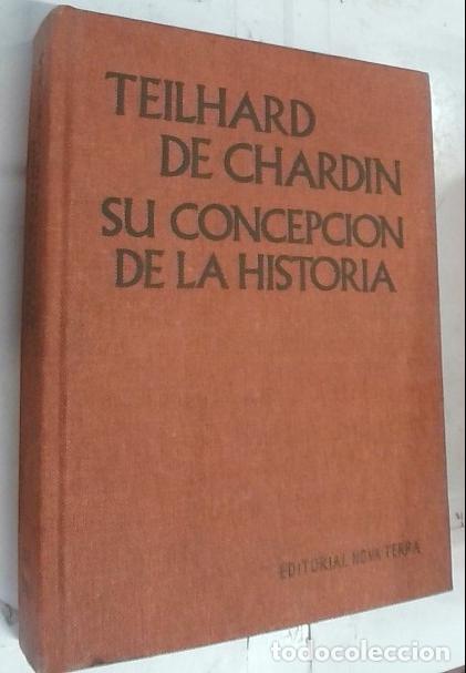 B&uuml;cher: Teilhard de Chardin, su concepci&oacute;n de la historia - Bravo, Francisco: