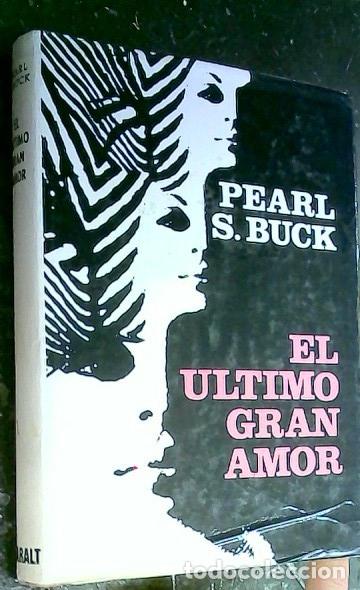 Libros: El &uacute;ltimo gran amor - Buck, Pearl S.: