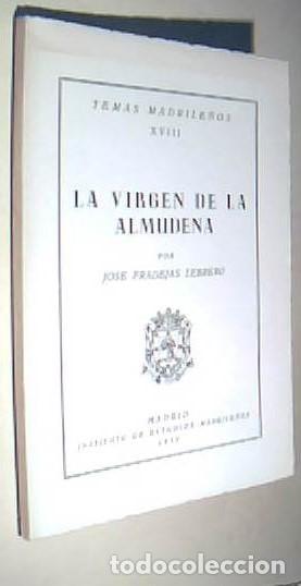 Libri di seconda mano: La virgen de la Almudena. Temas Madrile&ntilde;os XVIII - FRADEJAS LEBRERO, Jos&eacute;:
