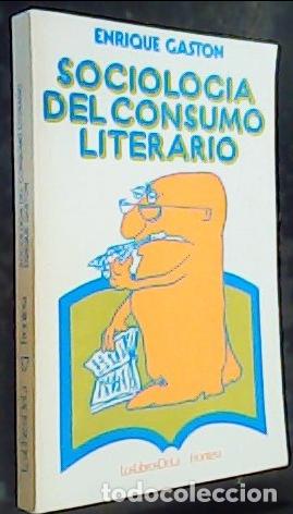 Libros: Sociolog&iacute;a del consumo literario - Gaston, Enrique (1939- ):