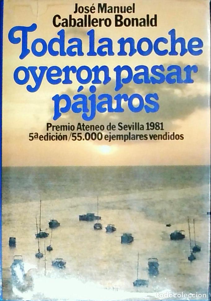 Livros em segunda m&atilde;o: Toda la noche se oyeron pasar p&aacute;jaros - Caballero Bonald, Jos&eacute; Manuel: