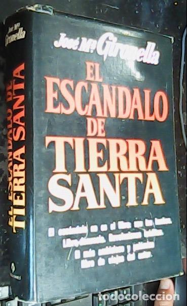 Livros em segunda m&atilde;o: El esc&aacute;ndalo de Tierra Santa - Gironella, Jos&eacute; Mar&iacute;a (1917-2003):
