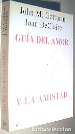 Libros: Gu&iacute;a del amor y la amistad - GOTMANN, John M. y DeCLAIRE, Joan: - Foto 1