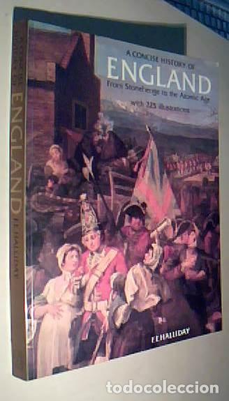 books: A Concise Histoy of Engalnd. From Stonehenge to the Atomic Age. With 225 illustrations - HALLIDAY, F