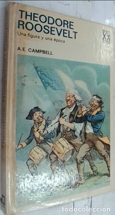 Libros: Theodore Roosevelt. Una figura y una &eacute;poca - Campbell, A. E.: - Foto 1