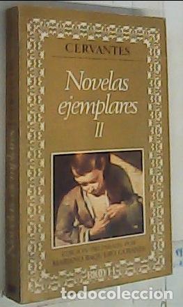 Livres: Novelas ejemplares II. Cl&aacute;sicos espa&ntilde;oles - CERVANTES SAAVEDRA, Miguel de: