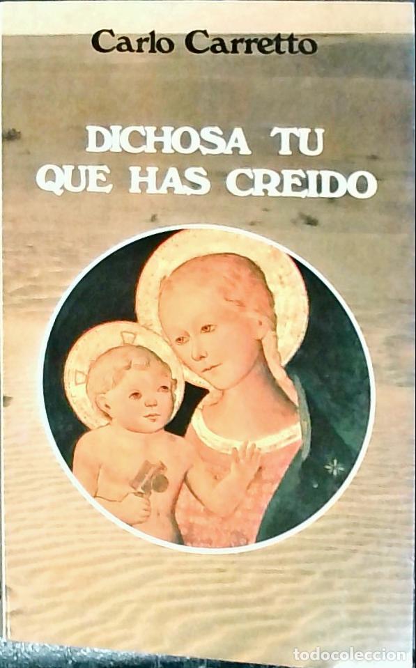 B&uuml;cher: Dichosa t&uacute; que has cre&iacute;do - Carretto, Carlo: