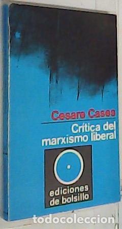 Libri di seconda mano: Cr&iacute;tica del marxismo liberal - Cases, Cesare: