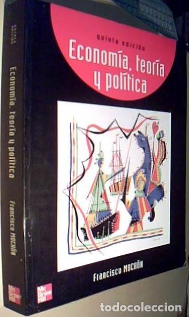 Libri di seconda mano: Econom&iacute;a, teor&iacute;a y pol&iacute;tica. 5&ordf; edici&oacute;n - MOCHON, Francisco: