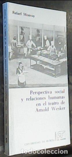 B&uuml;cher: Perpestiva social y relaciones humanas en el teatro de Arnold Wesker - Monroy Casas, Rafael (1947-):