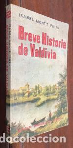 Libri di seconda mano: Breve historia de Valdivia - MONTT PINTO, Isabel:
