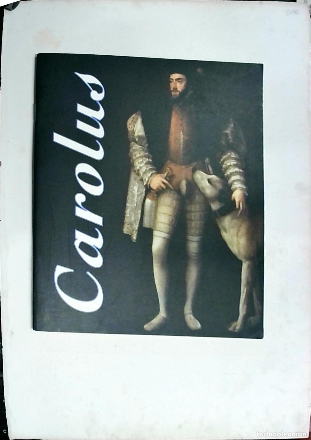 Libros: Carolus. Museo Santa Cruz 6 de Octubre de 2000 a 12 de Enero de 2001 - CAT&Aacute;LOGO: