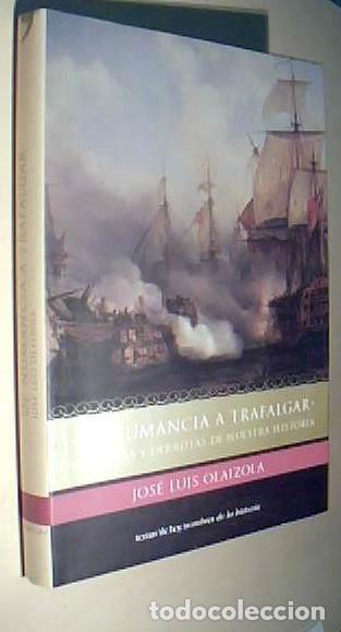 books: De Numancia Trafalgar. Victorias y derrotas de nuestra historia - OLAIZOLA, Jos&eacute; Luis: