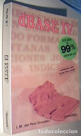 Livres: dBASE IV. 2&ordf; edici&oacute;n corregida - PINO GONZALEZ, L.M. del: