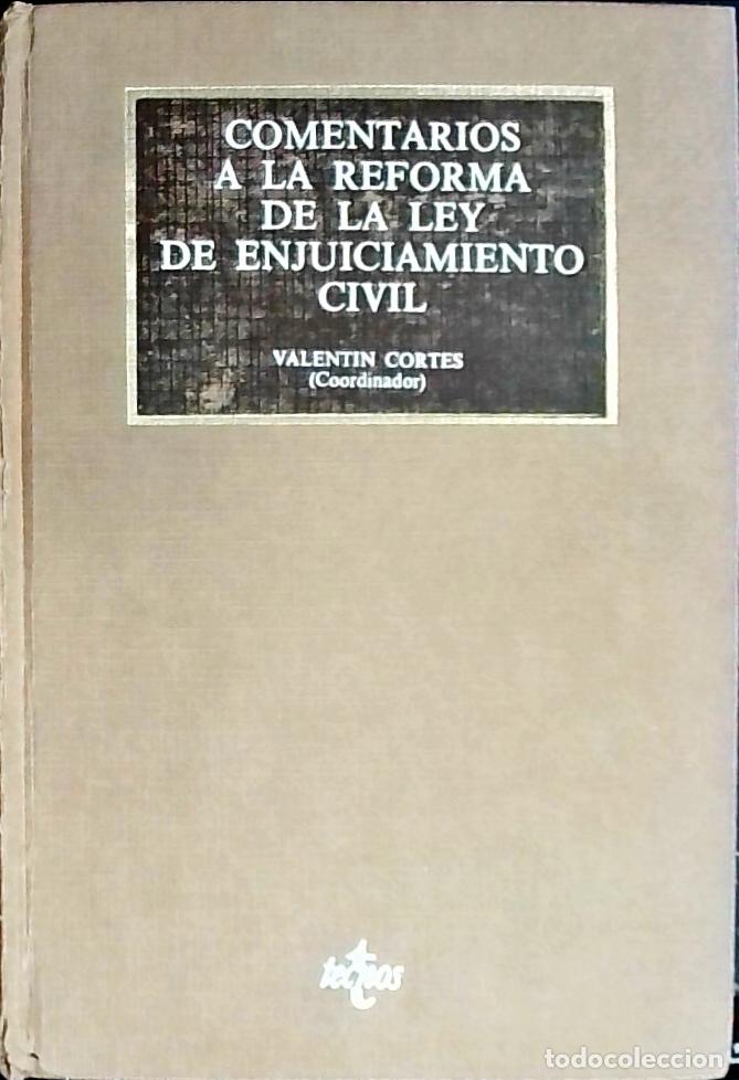 B&uuml;cher: Comentarios a la reforma de la Ley de enjuiciamiento civil : Ley 34/1985 de 6 de agosto de 1984 - Co