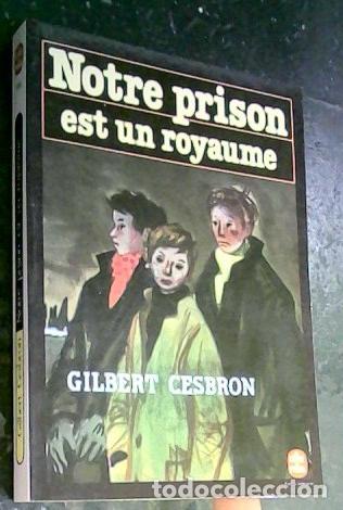 Libros: Notre prision est un royaume - Cesbron, Gilbert: - Foto 1